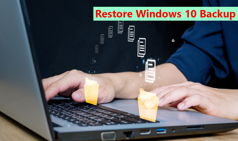 Easy Ways to Restore Windows 10 Backup