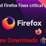 Android Firefox Fixes critical security Get Free Downloads