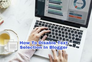 Disabling Text Selection in Blogger Post