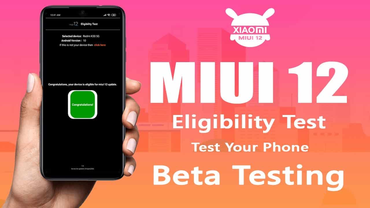 Try MIUI12 Eligibility Test App and Supporting MI Smartphones