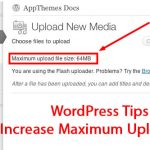 WordPress tips to Increase Maximum Upload size 4 WordPress tips to Increase Maximum Upload size