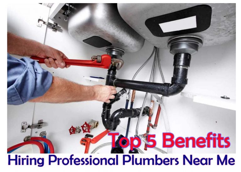 Top 5 benefits of hiring professional plumbers near me