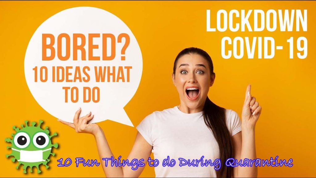 10 Fun Things to do During Self Quarantine 1 10 Fun Things to do During Quarantine