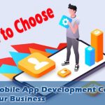 Tips to Choose Best Mobile App Development Company for Your Business