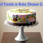 Do you know Latest Trends in Baby Shower Cakes