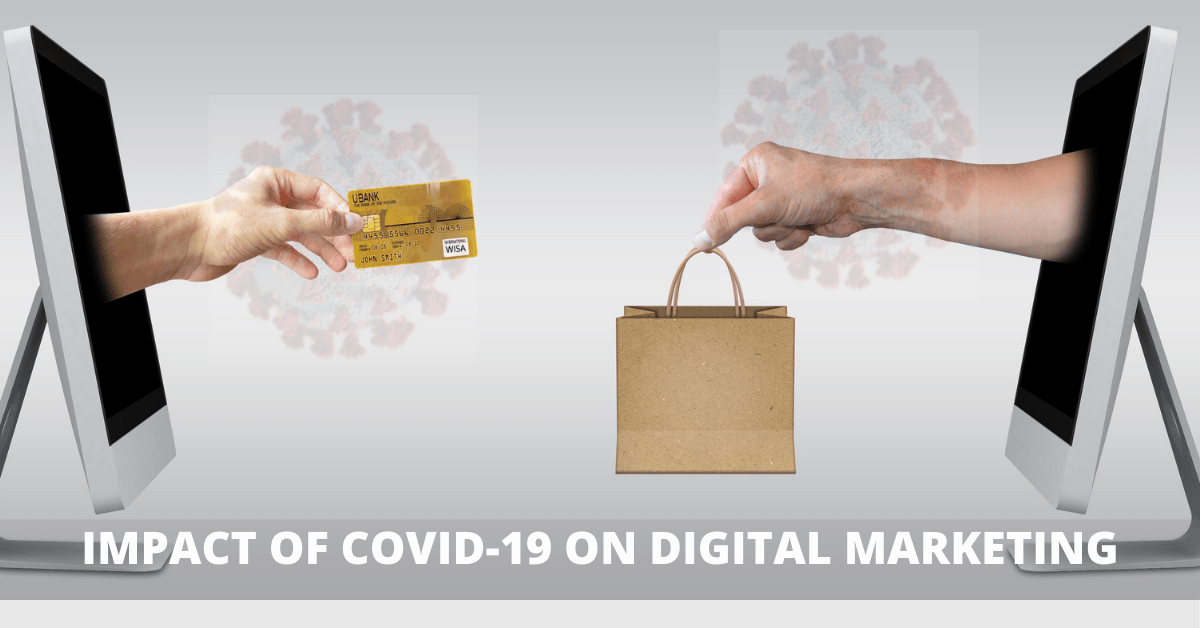 5 IMPACTS OF COVID-19 ON DIGITAL MARKETING CAMPAIGN