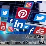 Social Media Use During Times of Social Distancing