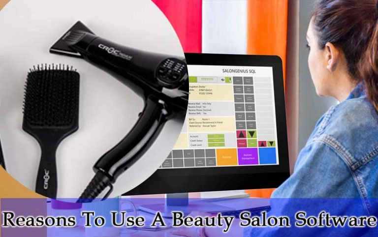 Reasons To Use A Beauty Salon Software
