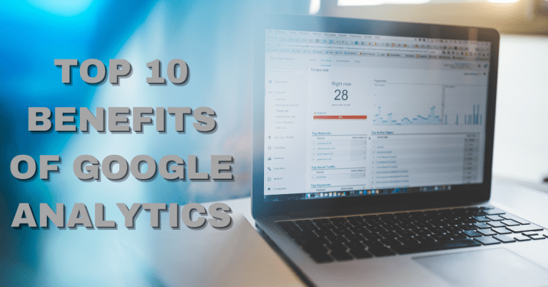 TOP 10 BENEFITS OF GOOGLE ANALYTICS