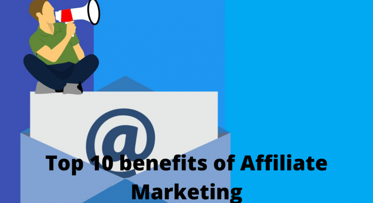 Top 10 benefits of Affiliate Marketing for Beginners