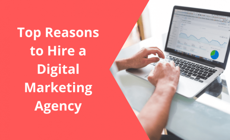 Top Reasons Why You Should Use a Digital Marketing Agency