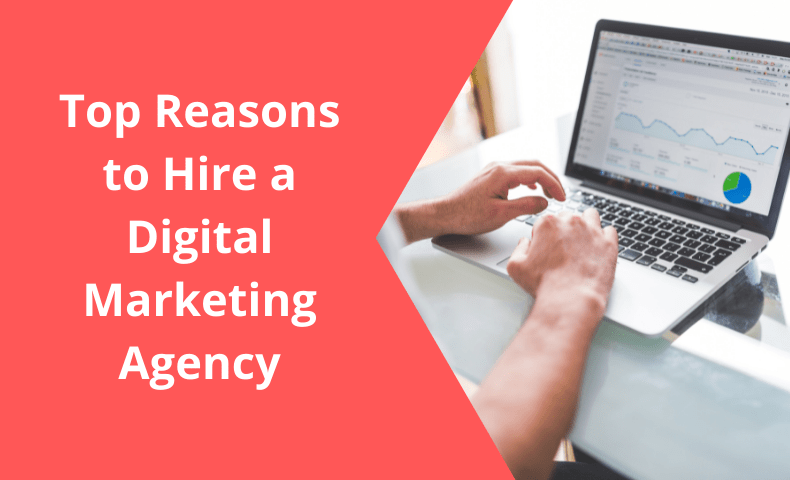10 Top Reasons to Hire a Digital Marketing Agency