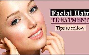 Women Facial Hair Treatment Tips to follow