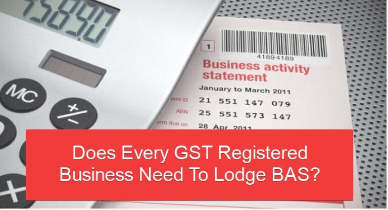 Does Every GST Registered Business Need To Lodge BAS