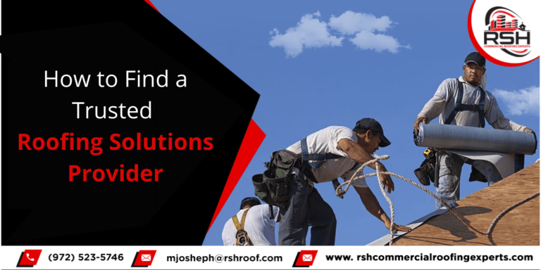 How to Find a Trusted Roofing Solutions Provider
