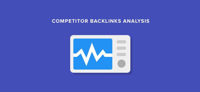 Analyze Your Competitors Backlinks