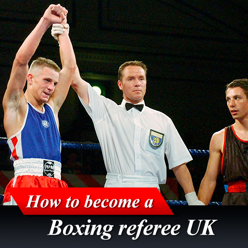 How to become a Boxing Referee UK ?