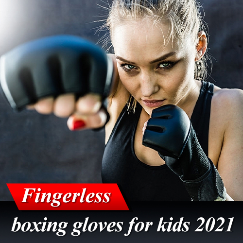 Fingerless boxing gloves for kids 2022
