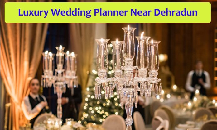 Luxury Wedding Planner Near Dehradun