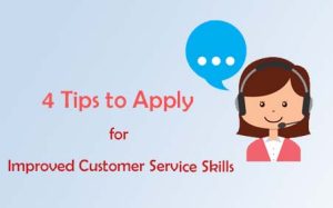 Tips to Apply for Improved Customer Service Skills