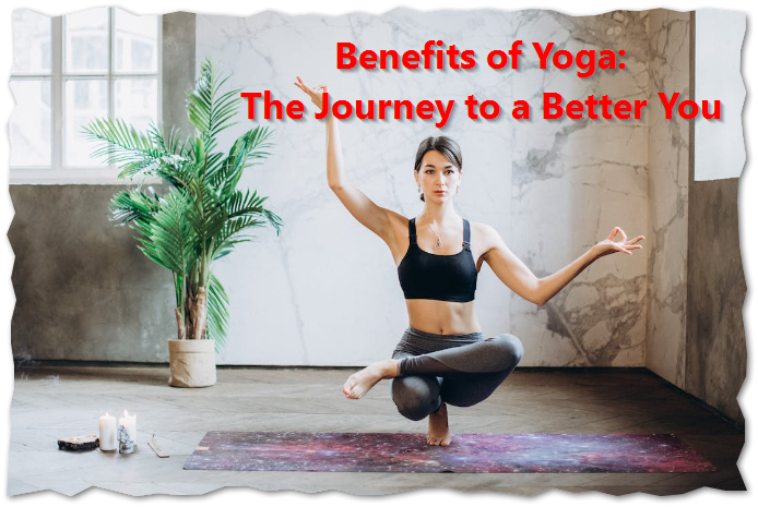Benefits of Yoga: The Journey to a Better You