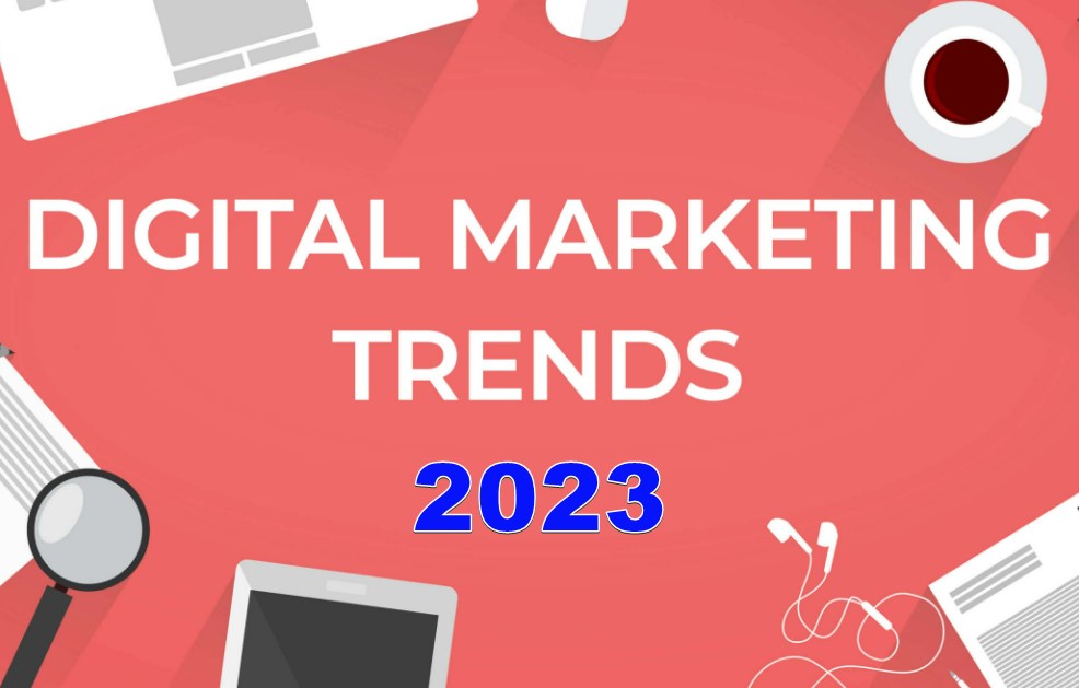 5 Digital Marketing Trends to Watch in 2023