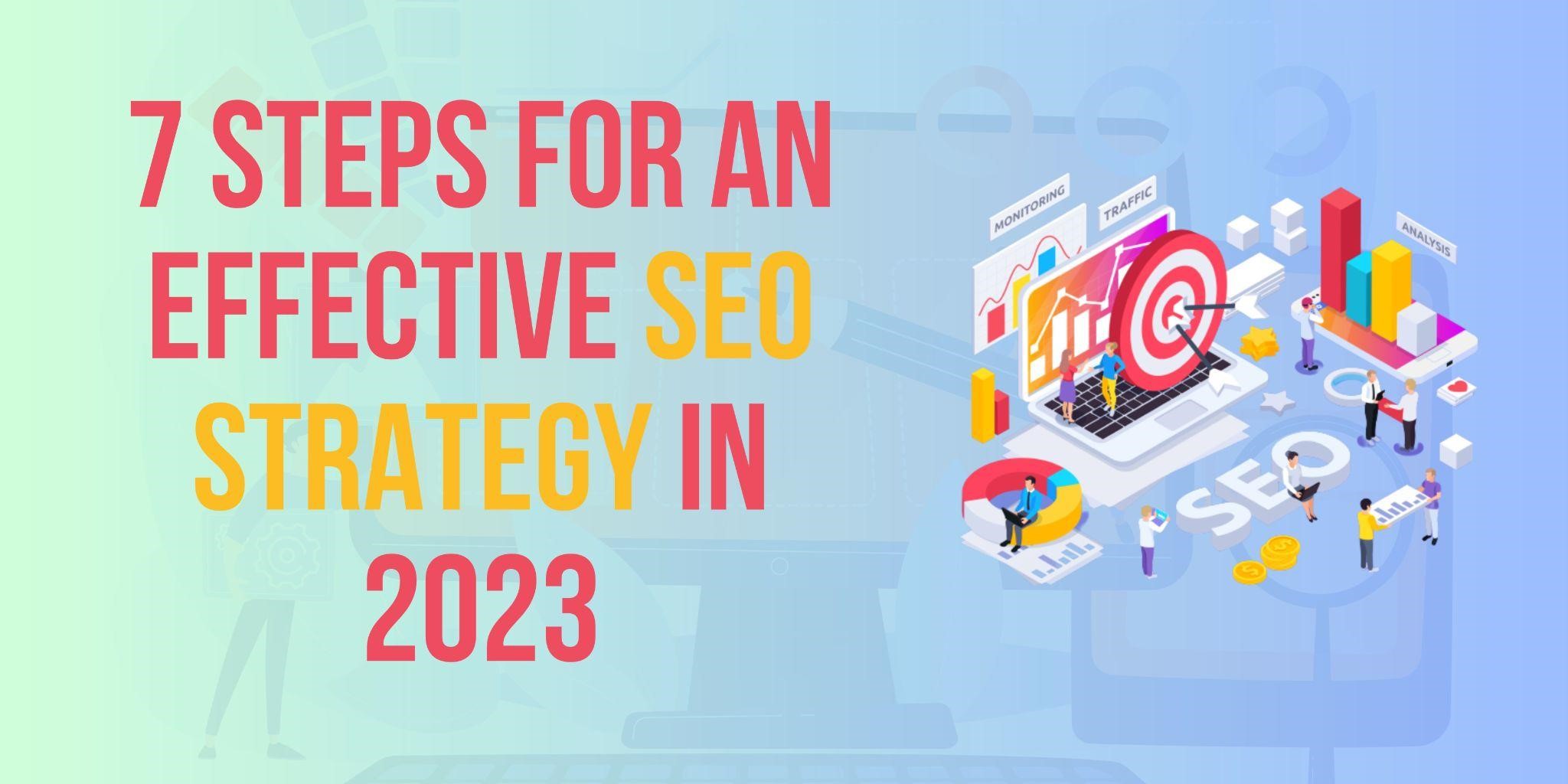 7 Steps for an Effective SEO Strategy in 2023