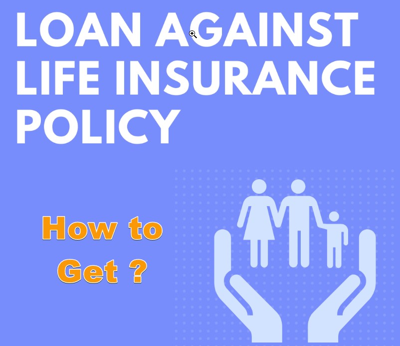 How to get loan from life insurance policy ?