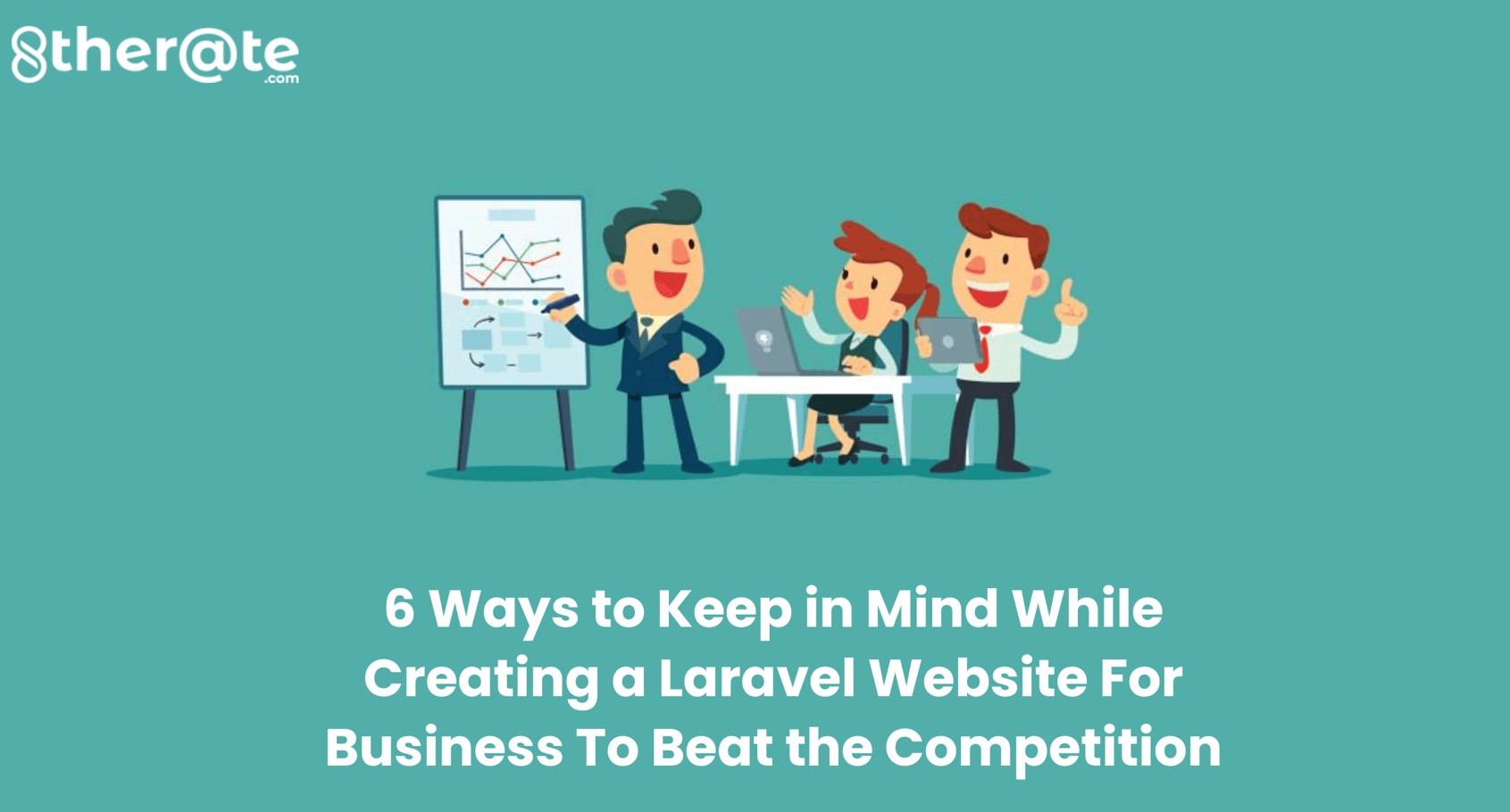 5 Ways on Creating a Laravel Project For Business To Beat the Competition