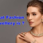 What Fashion Jewellery is
