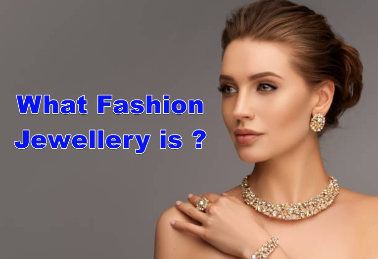 What Fashion Jewellery is