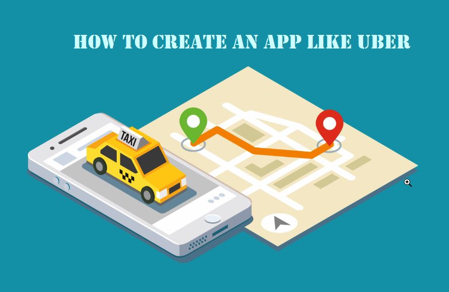 A Comprehensive Guide on How to Create an App Like Uber