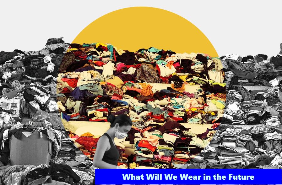 What Will We Wear in the Future?