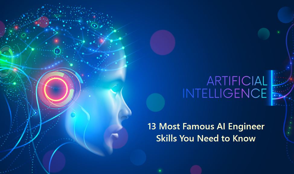 The 13 Most Famous AI Engineer Skills You Need to Know