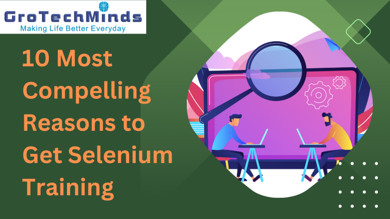 10 Most Compelling Reasons to Get Selenium Training