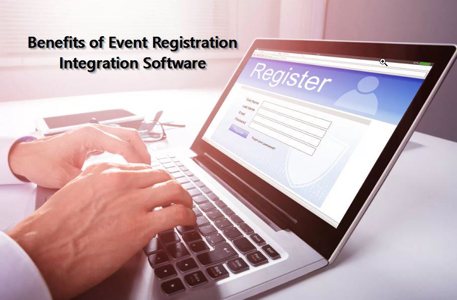 Benefits of Event Registration Integration Software
