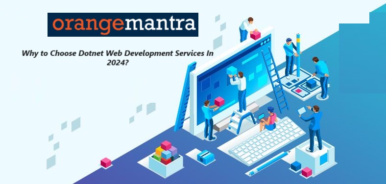 Why to Choose Dotnet Web Development Services In 2024?