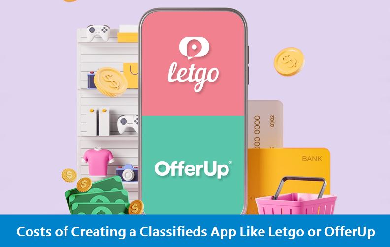 Costs of Creating a Classifieds App Like Letgo or OfferUp