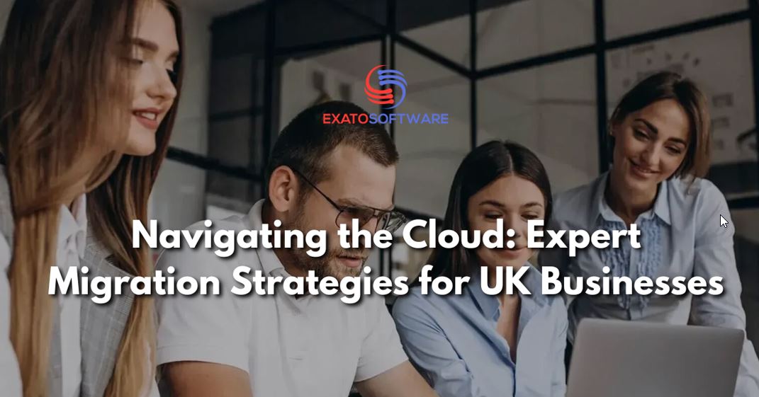 Navigating the Cloud: Expert Migration Strategies for UK Businesses