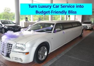 Turn Luxury Car Service into Budget Friendly Bliss