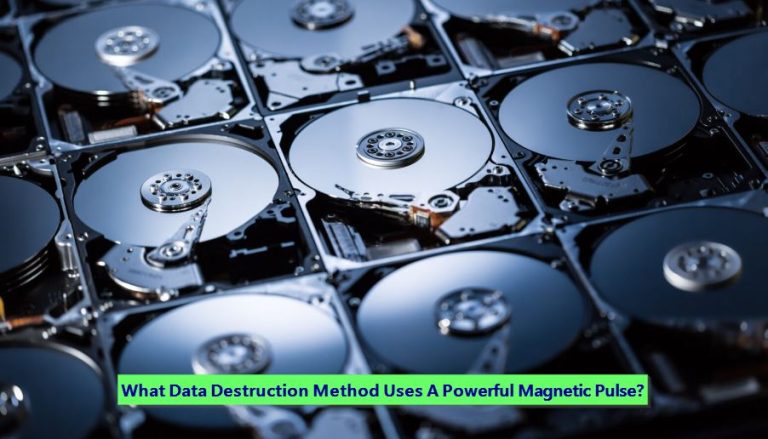 What Data Destruction Method Uses A Powerful Magnetic Pulse