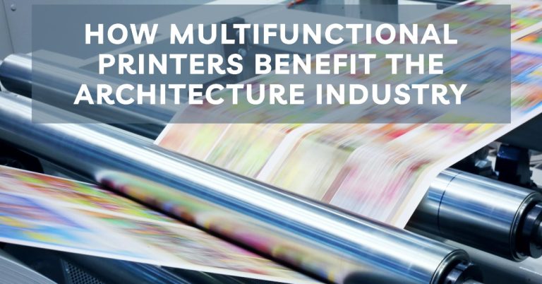 How Multifunctional Printers Benefit the Architecture Industry