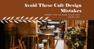 Top Cafe Design Mistakes You Should Never Make