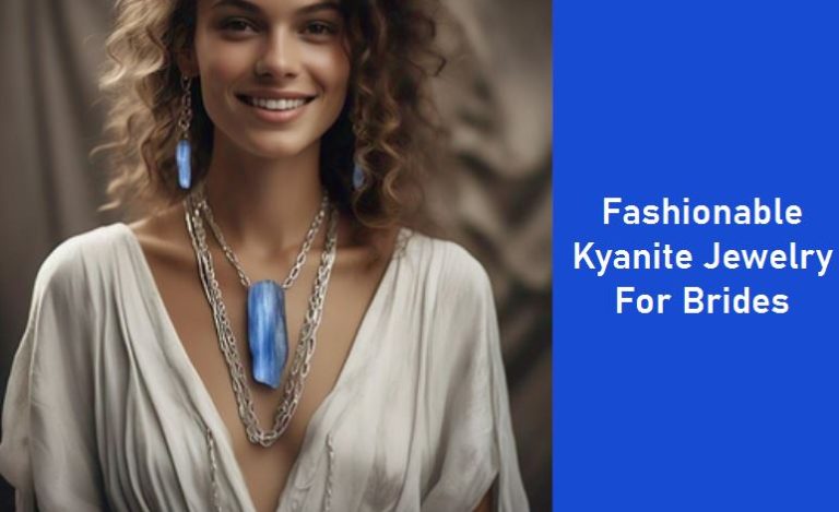 Fashionable Kyanite Jewelry For Brides