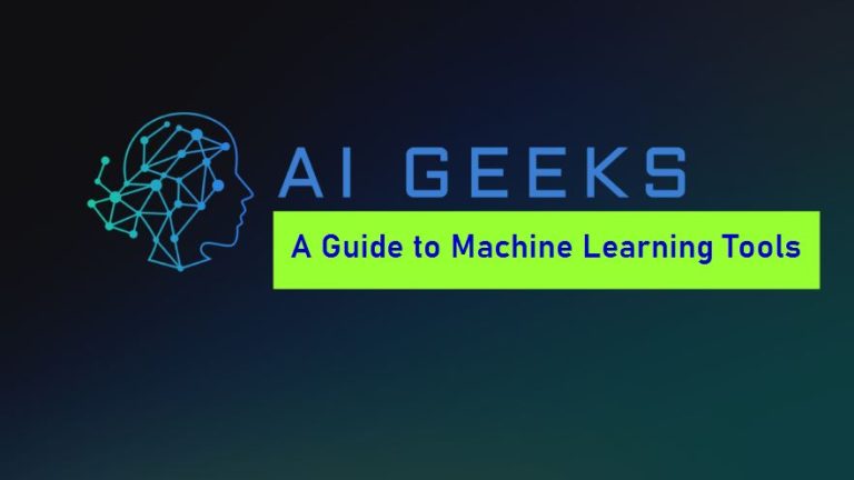 AI Geeks   Guide to Machine Learning Tools