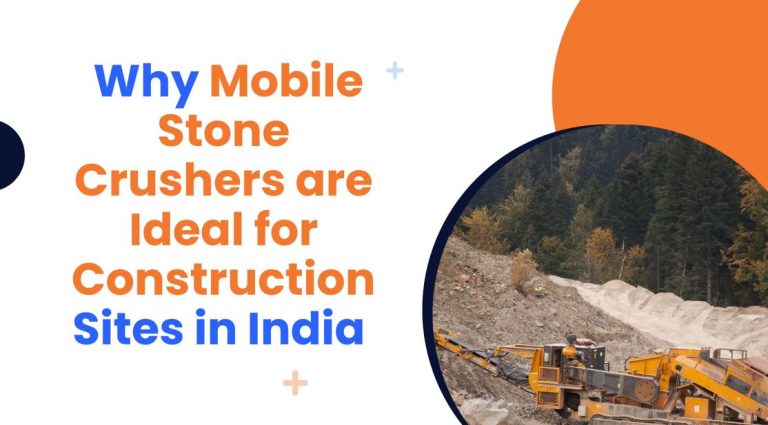 Mobile Stone Crushers Construction Sites in India