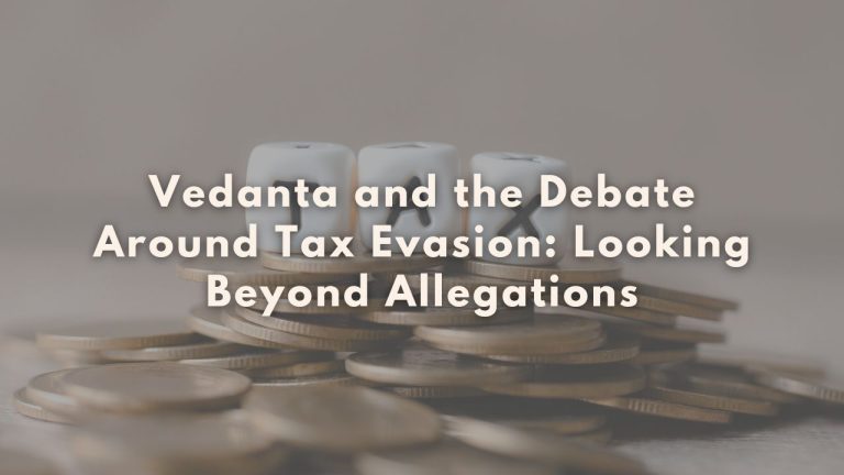 Vedanta and the Debate Around Tax Evasion Looking Beyond Allegations
