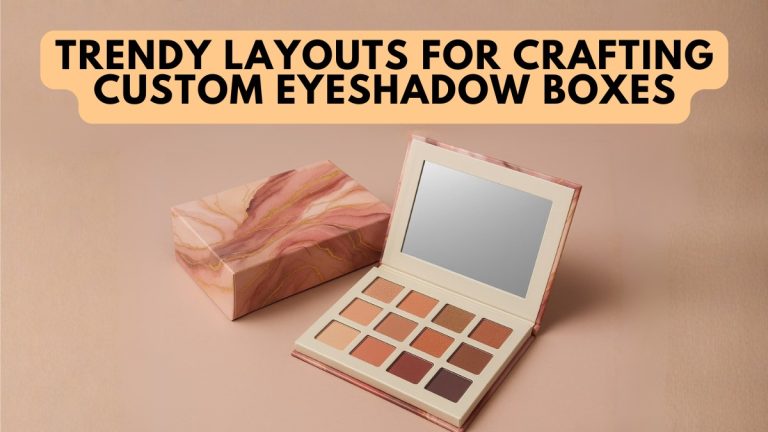 trendy custom eyeshadow box layouts designs