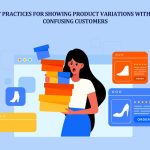 Best Practices for Showing Product Variations Without Confusing Customers 2 best practices showing product variations ecommerce ux