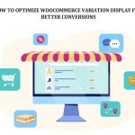 How to Optimize WooCommerce Variation Display for Better Conversions